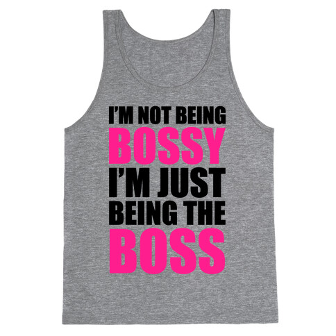 I'm Not Being Bossy Tank Top