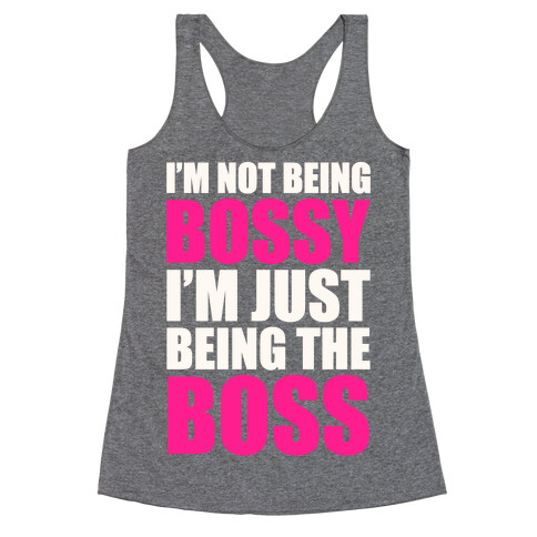 I'm Not Being Bossy Racerback Tank Top