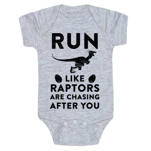 Run Like Raptors Are Chasing After You Baby One-Piece
