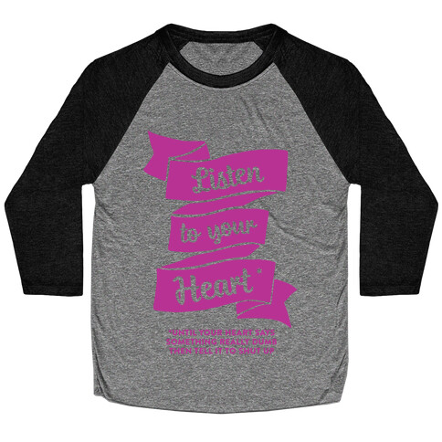 Listen to Your Heart (Until It Says Something Really Dumb) Baseball Tee