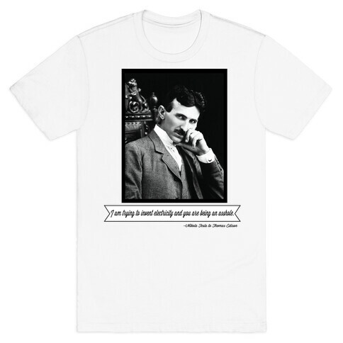 Thomas Edison was an Asshole T-Shirt