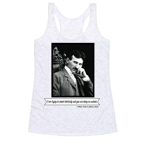 Thomas Edison was an Asshole Racerback Tank Top