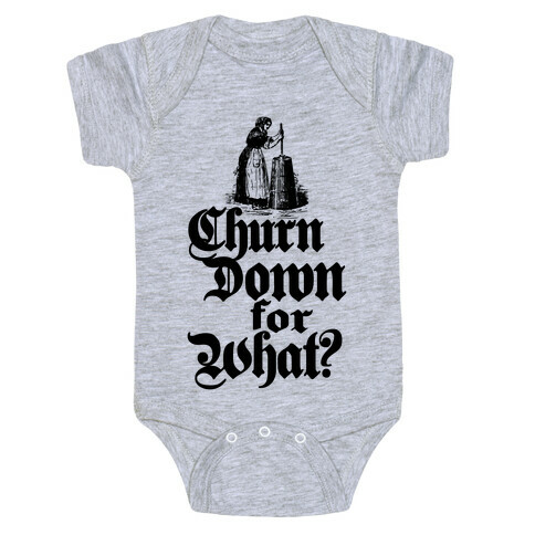 Churn Down For What Baby One-Piece