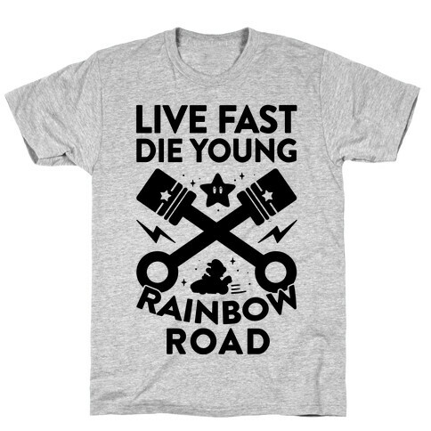 Live Fast Die Young Rainbow Road T-Shirt