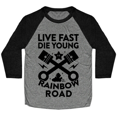Live Fast Die Young Rainbow Road Baseball Tee