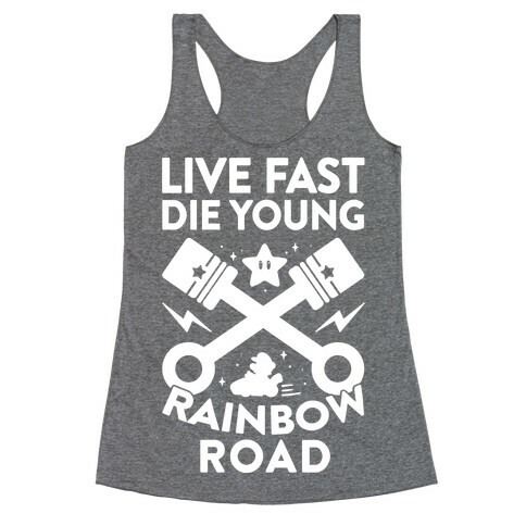 Live Fast Die Young Rainbow Road Racerback Tank Top