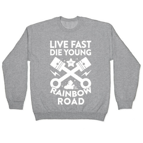 Live Fast Die Young Rainbow Road Pullover