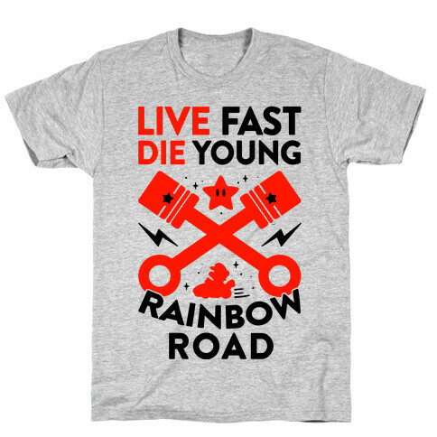 Live Fast Die Young Rainbow Road T-Shirt