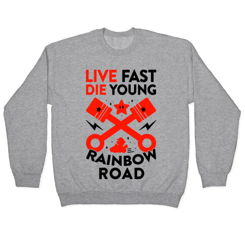Live Fast Die Young Rainbow Road Pullover