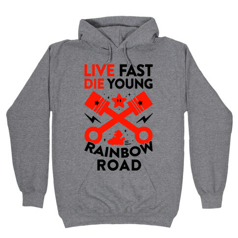 Live Fast Die Young Rainbow Road Hooded Sweatshirt