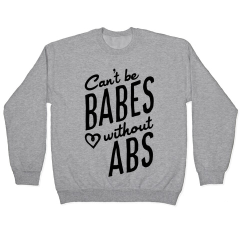 Can't Be Babes Without Abs Pullover