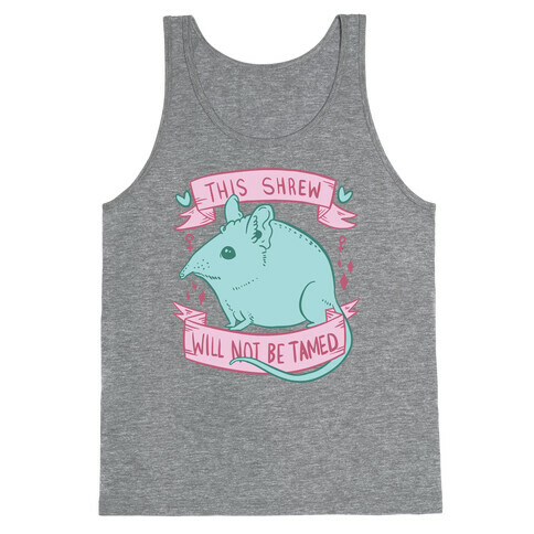 This Shrew Will Not Be Tamed Tank Top