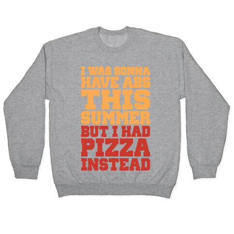 Pizza Body For The Summer Pullover