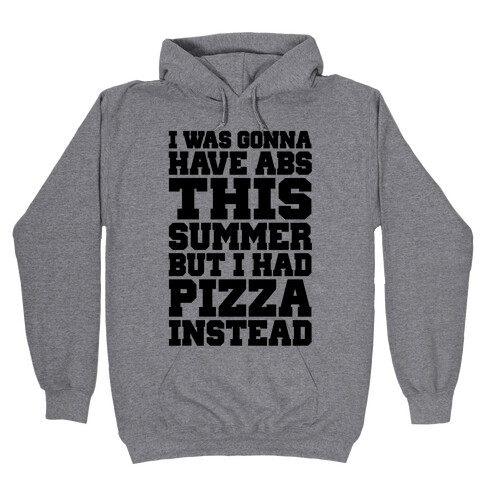 Pizza Body For The Summer Hooded Sweatshirt