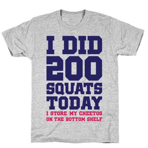 I Did 200 Squats Today T-Shirt