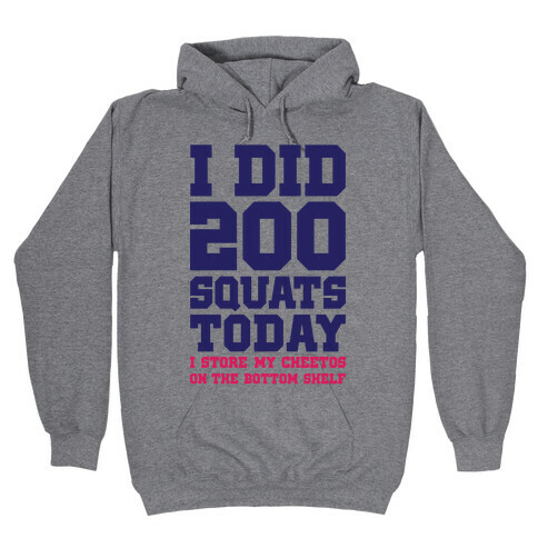 I Did 200 Squats Today Hooded Sweatshirt