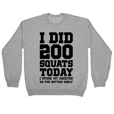 I Did 200 Squats Today Pullover