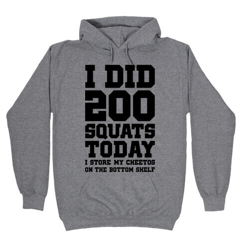 I Did 200 Squats Today Hooded Sweatshirt