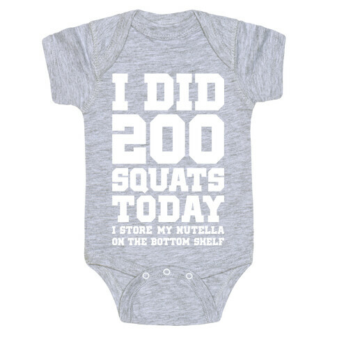 I Did 200 Squats Today Nutella Baby One-Piece
