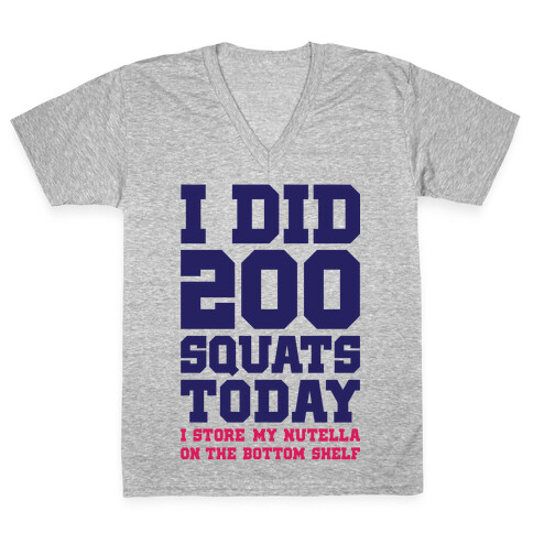 I Did 200 Squats Today Nutella V-Neck Tee Shirt