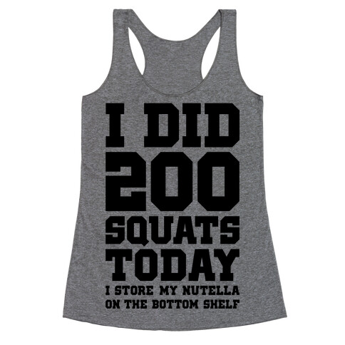 I Did 200 Squats Today Nutella Racerback Tank Top