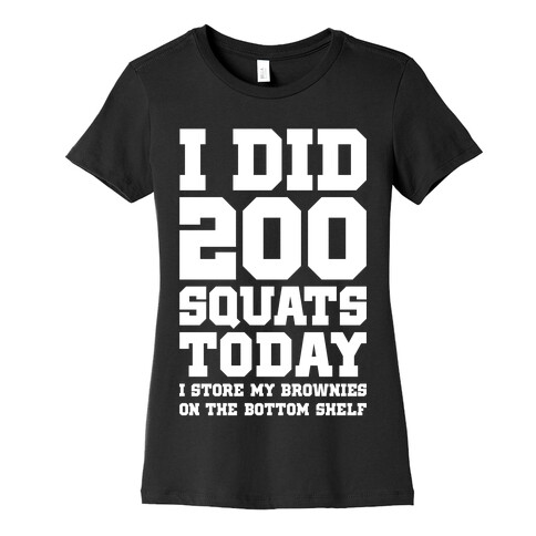 I Did 200 Squats Today Brownies Womens T-Shirt