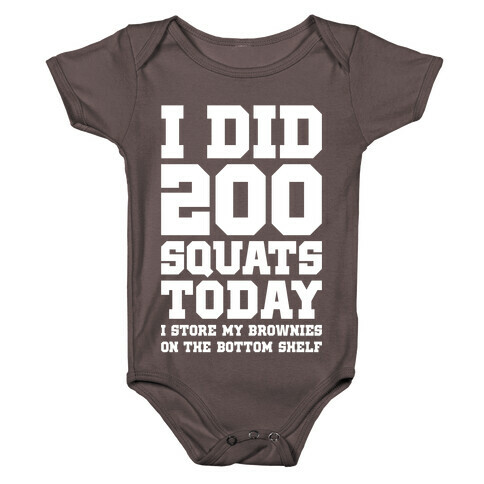I Did 200 Squats Today Brownies Baby One-Piece