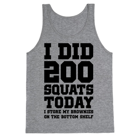 I Did 200 Squats Today Brownies Tank Top