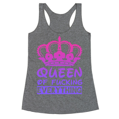 Queen of F***ing Everything Racerback Tank Top