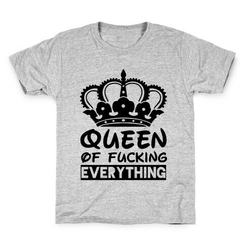 Queen of F***ing Everything Kids T-Shirt