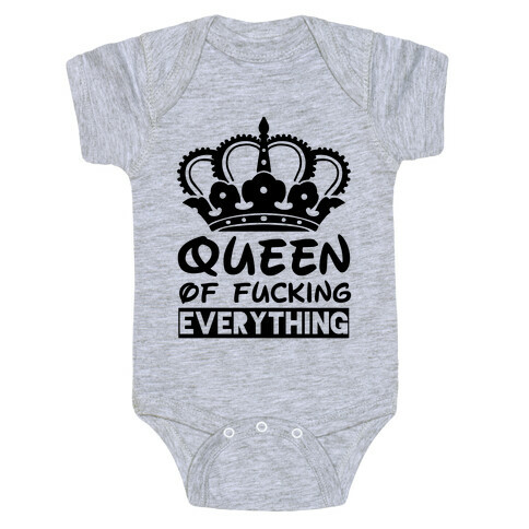 Queen of F***ing Everything Baby One-Piece