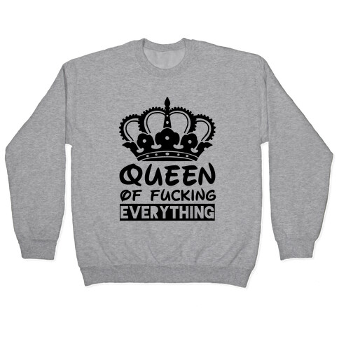 Queen of F***ing Everything Pullover