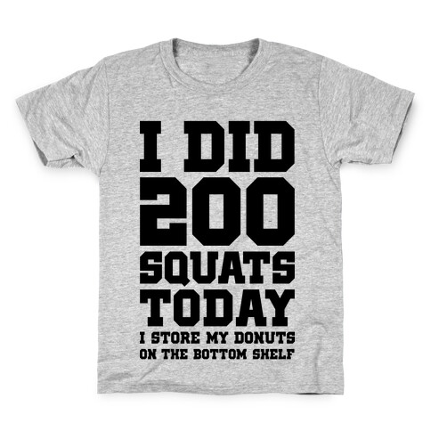 I Did 200 Squats Today Donuts Kids T-Shirt