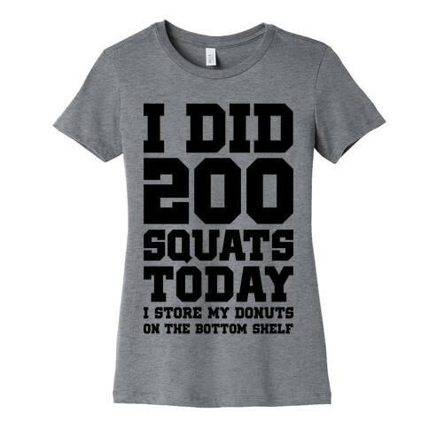 I Did 200 Squats Today Donuts Womens T-Shirt