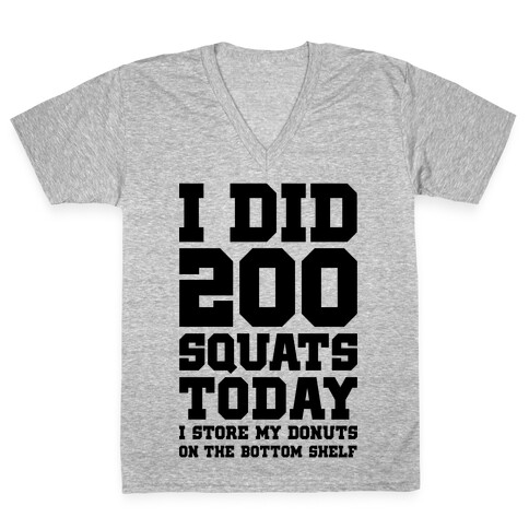 I Did 200 Squats Today Donuts V-Neck Tee Shirt