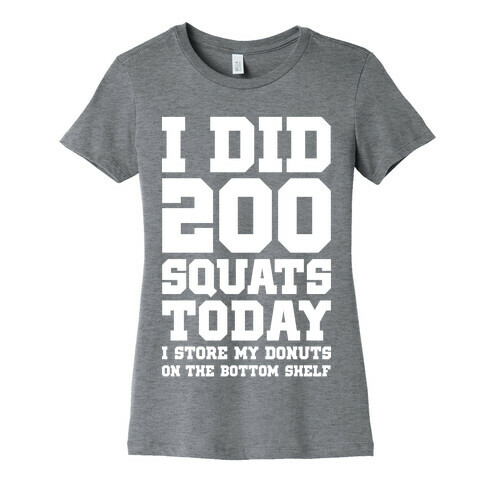 I Did 200 Squats Today Donuts Womens T-Shirt