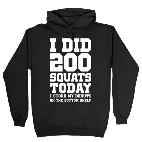 I Did 200 Squats Today Donuts Hooded Sweatshirt