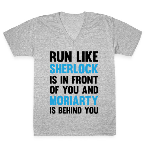 Run Like Sherlock Is In Front Of You And Moriarty Is Behind You V-Neck Tee Shirt