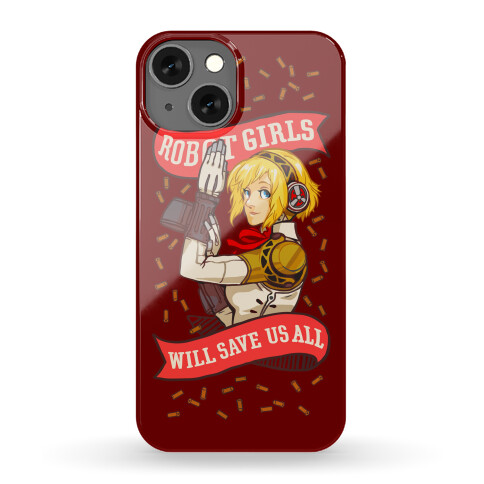 Robot Girls Will Save Us All Phone Case