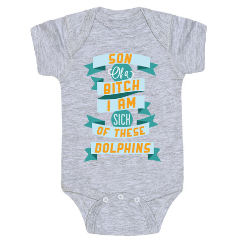 Sick of these Dolphins Baby One-Piece