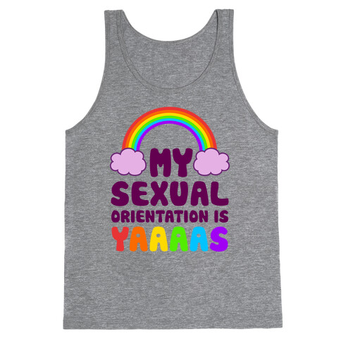 My Sexual Orientation Is YAAAAS Tank Top