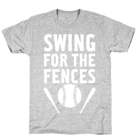 Swing For The Fences T-Shirt