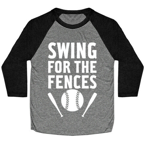 Swing For The Fences Baseball Tee