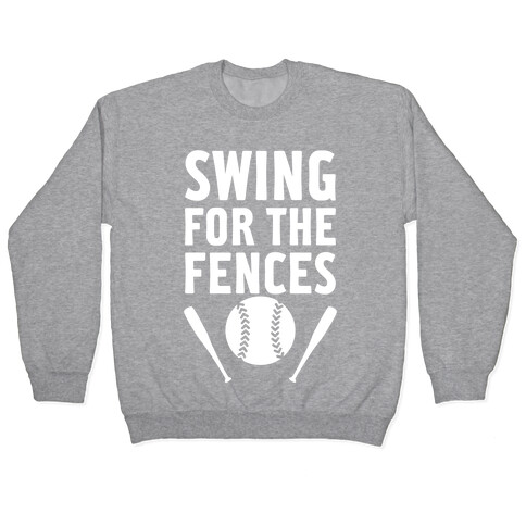 Swing For The Fences Pullover