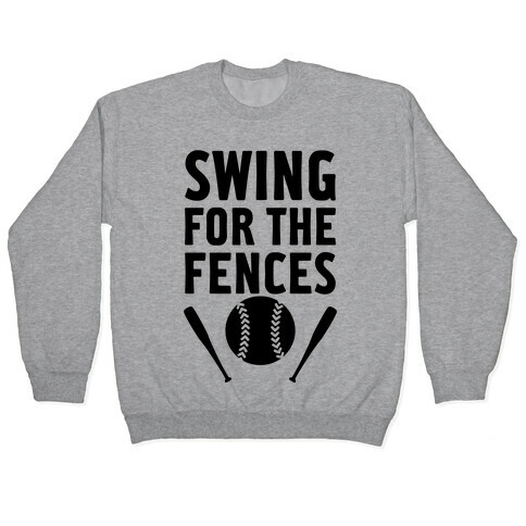 Swing For The Fences Pullover