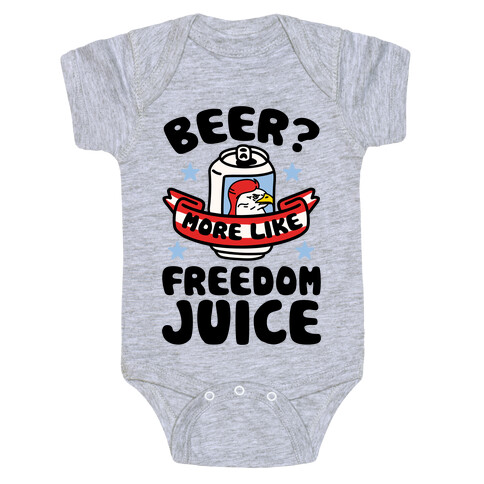 Beer? More Like Freedom Juice Baby One-Piece