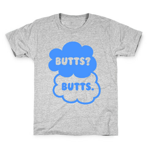 Butts? Butts. Kids T-Shirt