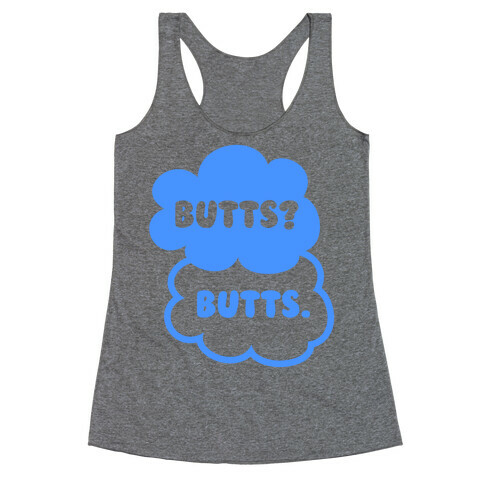 Butts? Butts. Racerback Tank Top