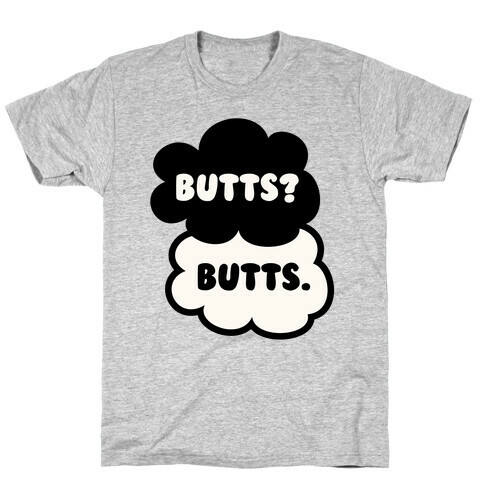 Butts? Butts. T-Shirt