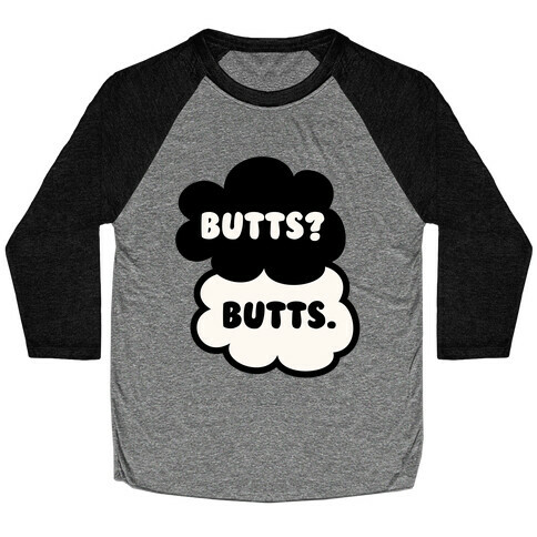 Butts? Butts. Baseball Tee